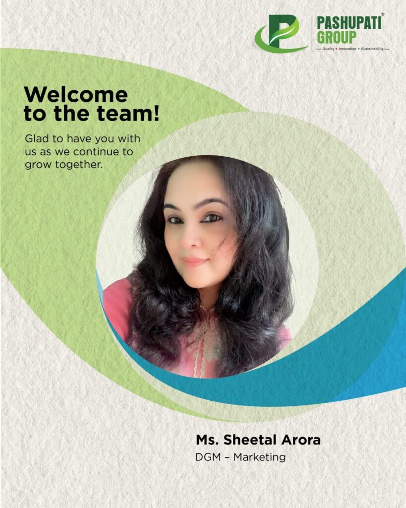 Sheetal Arora DGM Marketing Pashupati Group appointment news
