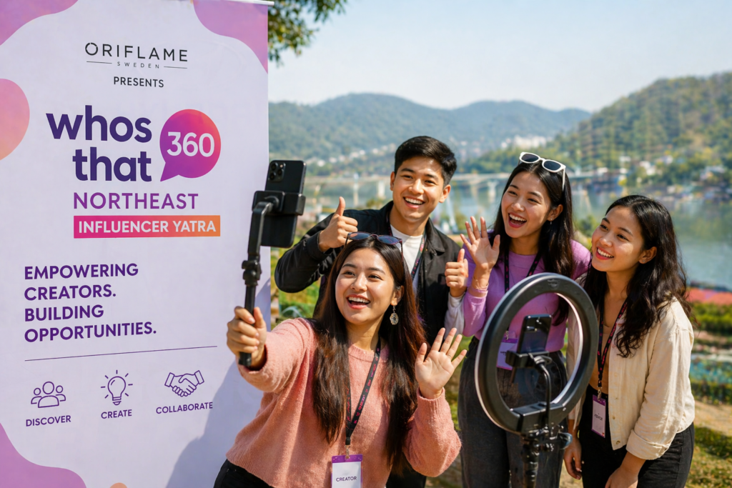 WhosThat360 Northeast Influencer Yatra creators India Oriflame initiative